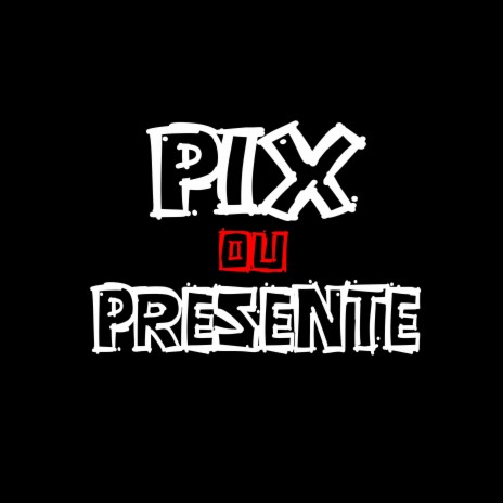 MEGA PIX OU PRESENTE | Boomplay Music