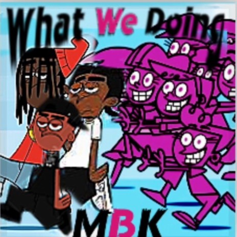 What We Doing | Boomplay Music