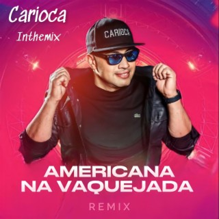 AMERICANA NA VAQUEJADA (CARIOCA REMIX)