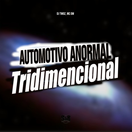 Automotivo Anormal Tridimensional 1.0 ft. MC Gw | Boomplay Music