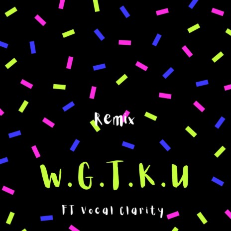 W.G.T.K.U (feat. V. Clarity)