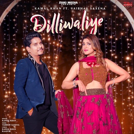 Dilliwaliye ft. Vaibhav Saxena | Boomplay Music