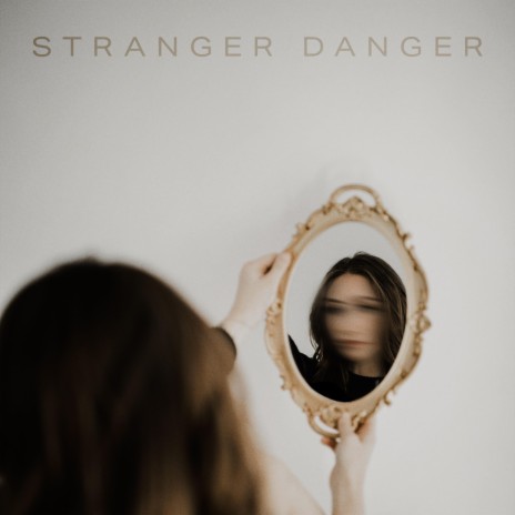 Stranger Danger | Boomplay Music