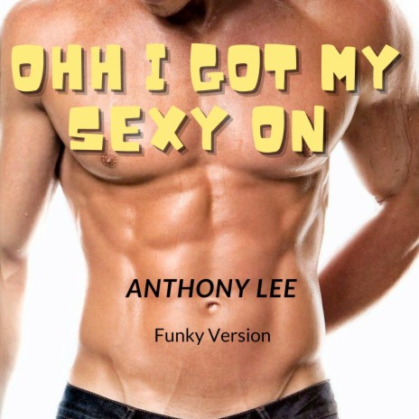Ooh I Got My Sexy on (Funky Version)