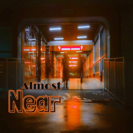 Almost Near | Boomplay Music