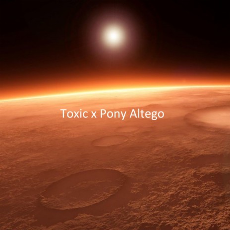 Toxic x Pony Altego | Boomplay Music