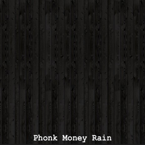 Phonk Money Rain | Boomplay Music