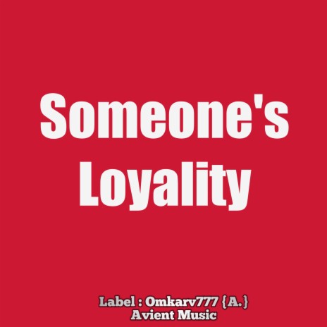 Someone's Loyality | Boomplay Music