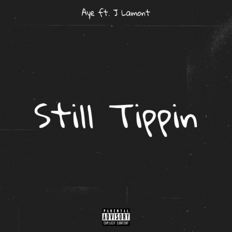 Still Tippin' ft. J Lamont | Boomplay Music