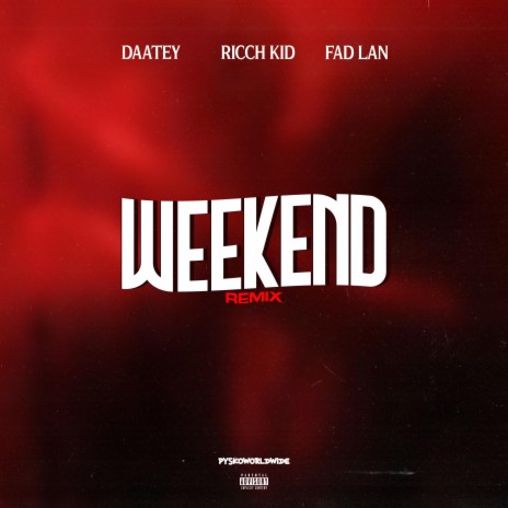 Weekend (Remix) ft. Ricch Kid & Fad Lan | Boomplay Music