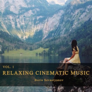 Relaxing Cinematic Music, Vol. 1
