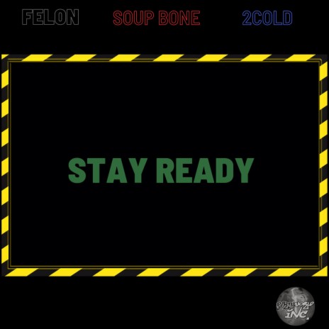 Stay ready ft. Soup Bone & 2Cold | Boomplay Music