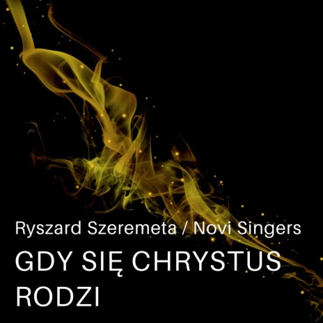 Gdy Się Chrystus Rodzi ft. Ryszard Szeremeta | Boomplay Music