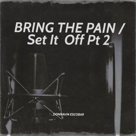 Bring The Pain / Set It Off, Pt. 2 | Boomplay Music