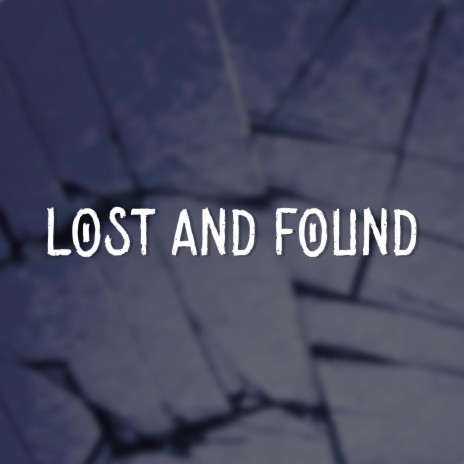 Lost and Found | Boomplay Music