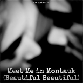 Meet Me in Montauk (Beautiful Beautiful)