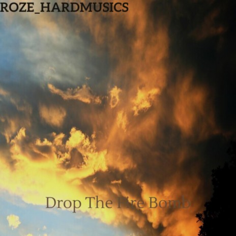 Drop The Fire Bomb | Boomplay Music