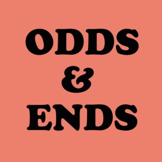 Odds & Ends