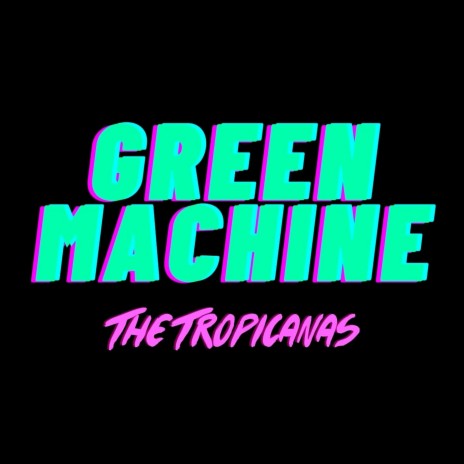 Green Machine | Boomplay Music