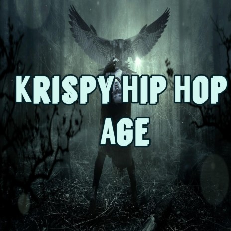 Krispy Hip Hop Age | Boomplay Music