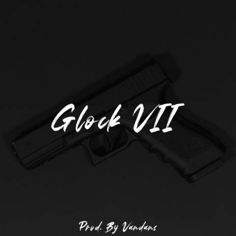 Glock VII | Boomplay Music