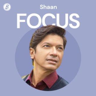 Focus: Shaan