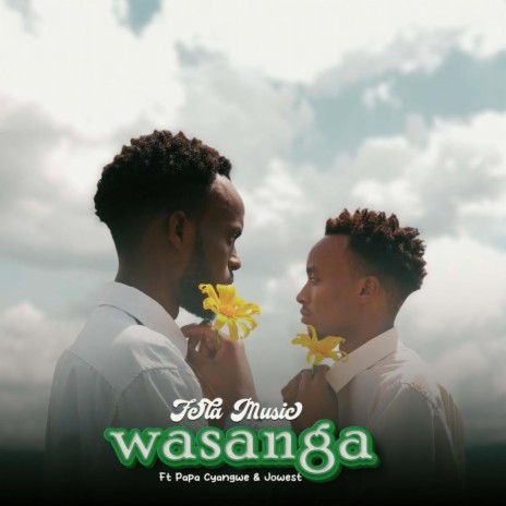 Wasanga ft. Fela music & Papa cyagwa | Boomplay Music