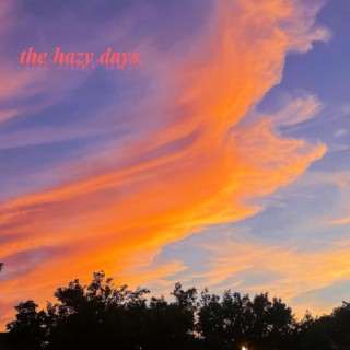 the hazy days lyrics | Boomplay Music