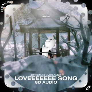 Loveeeeeee Song - 8D Audio