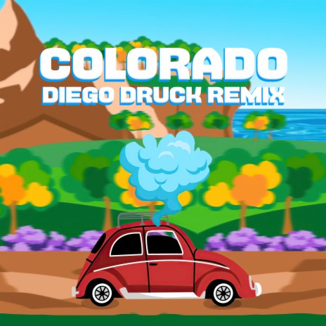 Colorado (Diego Druck Remix) | Boomplay Music