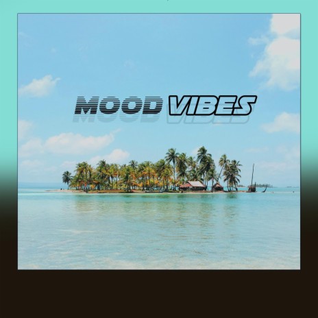 Mood Vibes | Boomplay Music