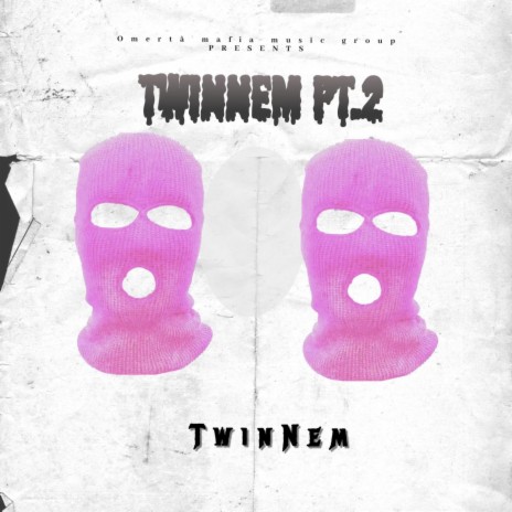 Twinnem, Pt. 2 | Boomplay Music