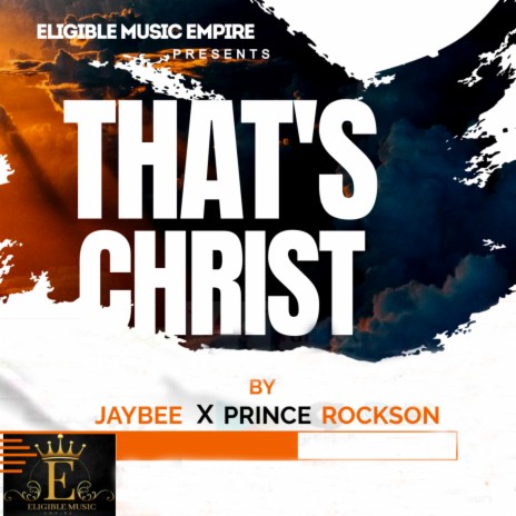 That's Christ ft. Prince Rockson