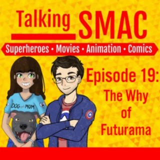 Episode 19: The Why of Futurama - Original Air Date 03/18/2018