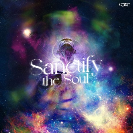 Sanctify the Soul | Boomplay Music