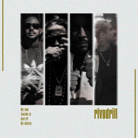 Rivodrill ft. Toninho ZS, Davi 2P, Mr.Bolivia & G.U.S | Boomplay Music