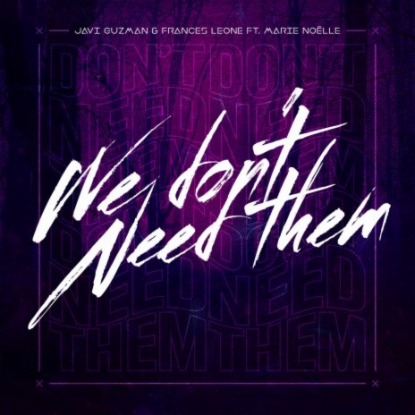We Don't Need Them ft. Frances Leone | Boomplay Music