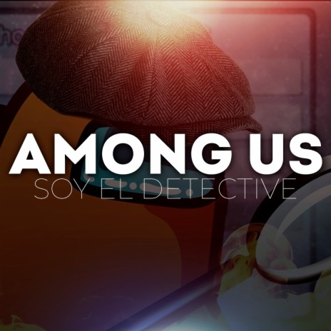 Among us: Soy El Detective | Boomplay Music