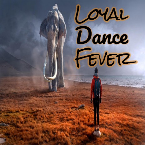 Loyal Dance Fever | Boomplay Music