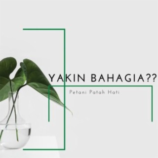 Yakin Bahagia