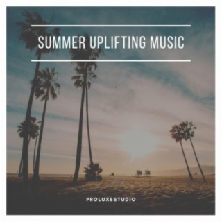 Summer Uplifting Music
