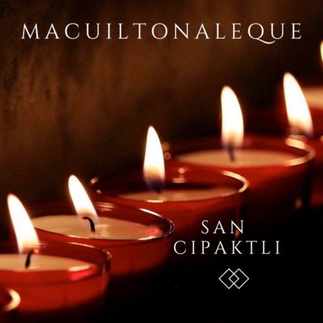 Macuiltonaleque | Boomplay Music