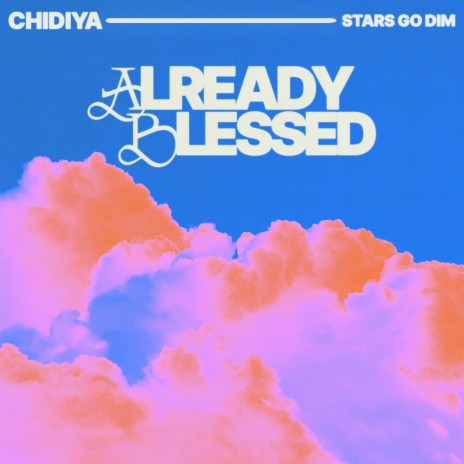 Already Blessed ft. Stars Go Dim | Boomplay Music