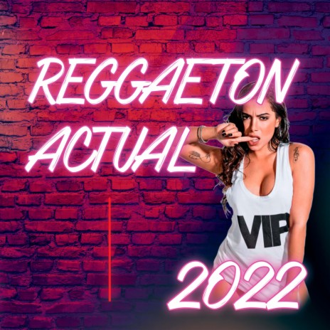Reggaeton Actual 2022 | Boomplay Music