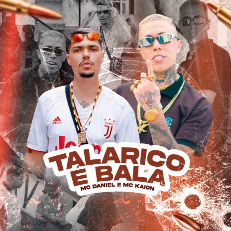 Talarico É Bala ft. MC Kaion | Boomplay Music