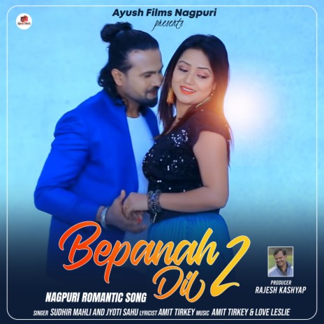 Bepanah Dil 2 (Nagpuri) ft. Jyoti Sahu | Boomplay Music