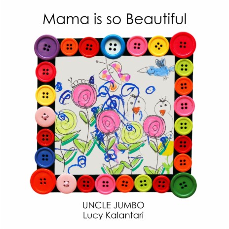 Mama is so Beautiful ft. Lucy Kalantari