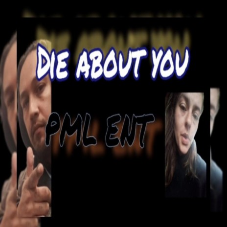 Die About You | Boomplay Music