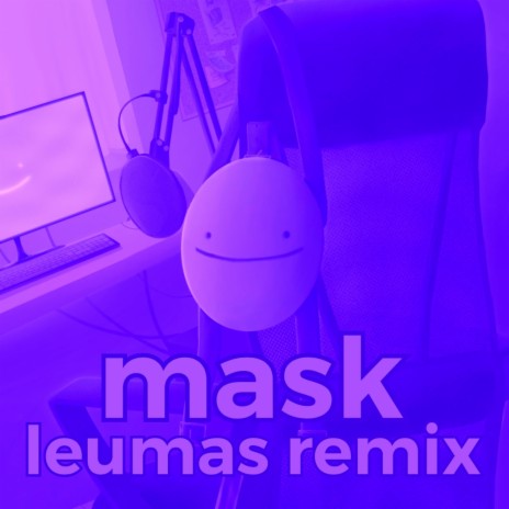 Mask (leumas remix) | Boomplay Music