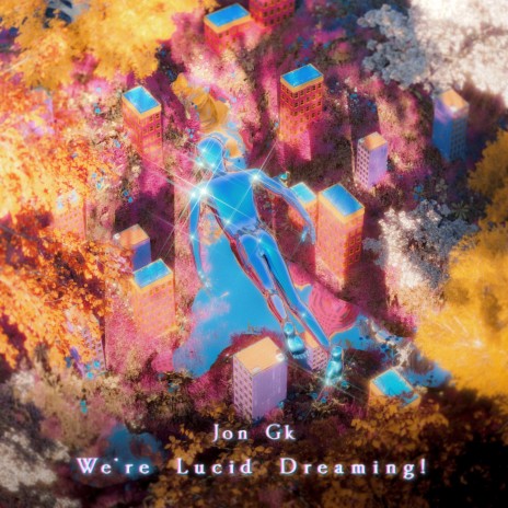 We're Lucid Dreaming!